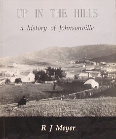 Up In The Hills - A History of Johnsonville - Meyer, R. J.