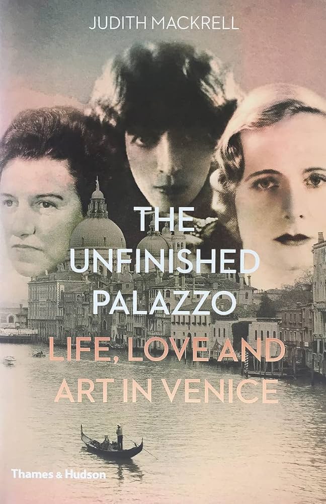 The Unfinished Palazzo - Life, Love and Art in Venice - Mackrell, Judith