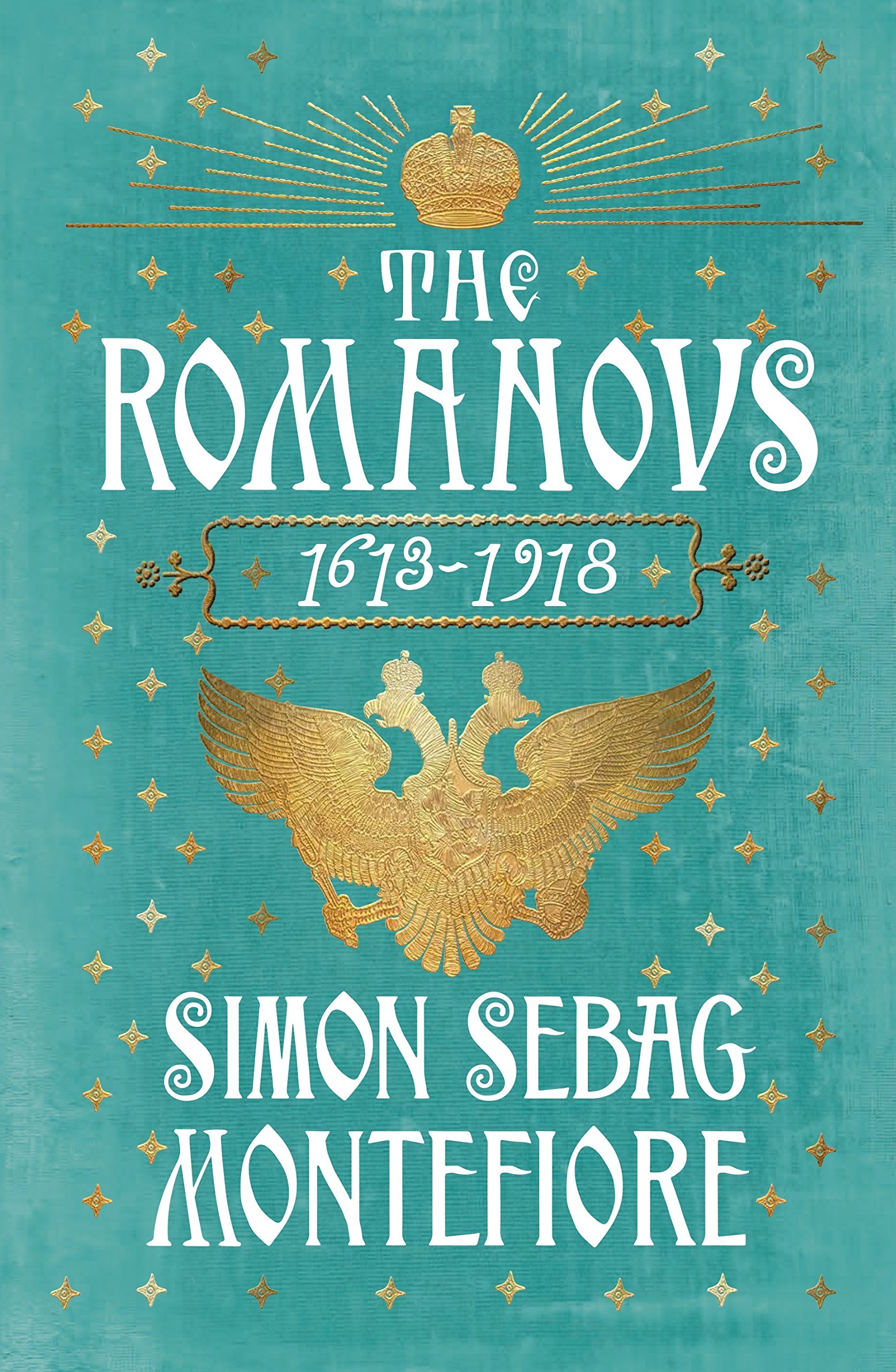 The Romanovs: 1613-1918 - Montefiore, Simon Sebag