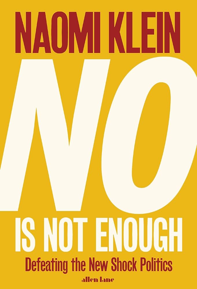 No is Not Enough - Defeating the New Shock Politics - Klein, Naomi