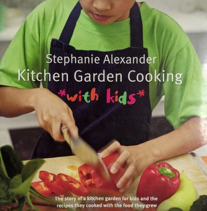 Kitchen Garden Cooking with Kids - The Story of a Kitchen Garden for Kids and the Recipes They Cooked with the Food They Grew - Alexander, Stephanie