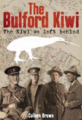 The Bulford Kiwi: The Kiwi We Left Behind - Brown, Colleen