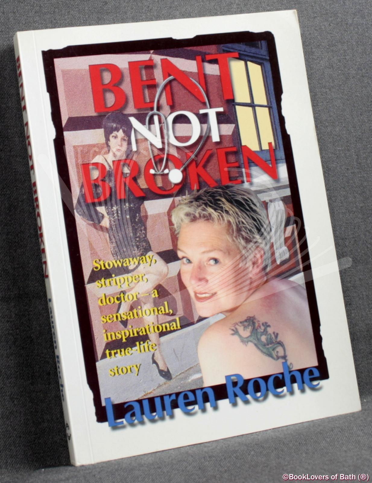 Bent Not Broken - Roche, Lauren