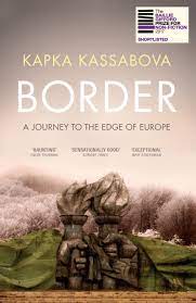 Border - A Journey to the Edge of Europe - Kassabova, Kapka