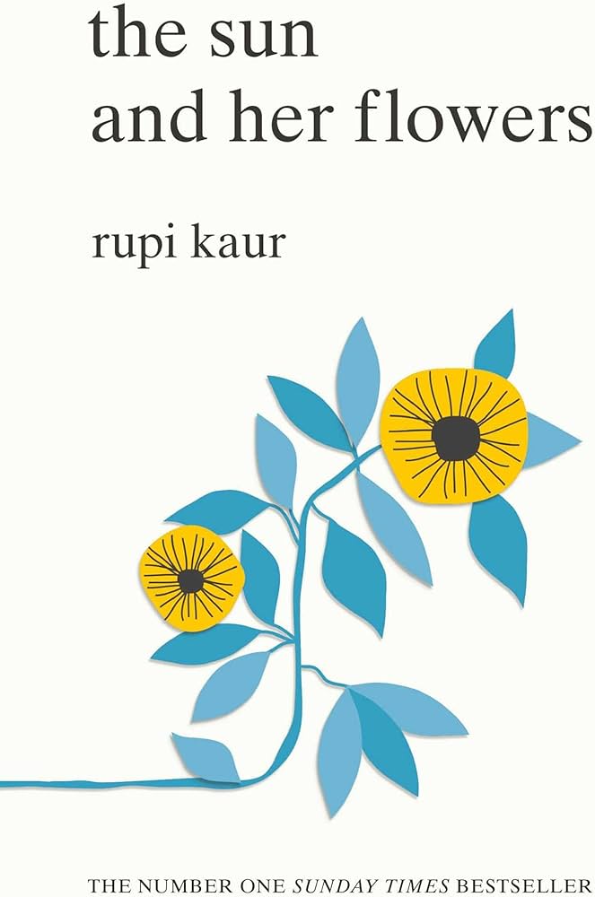 The Sun and Her Flowers - Kaur, Rupi