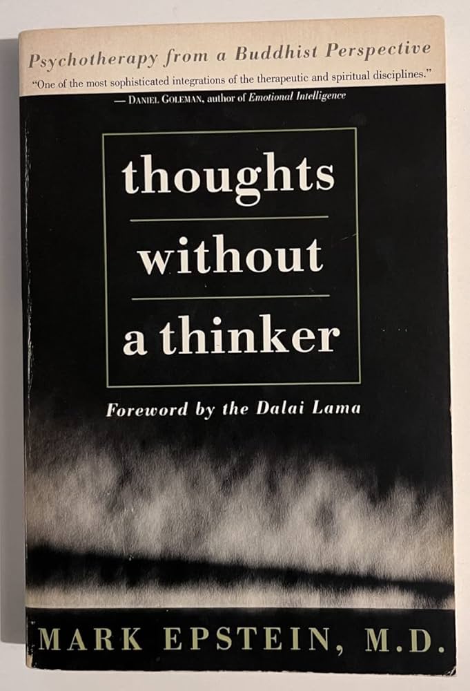 Thoughts Without a Thinker - Psychotherapy from a Buddhist Perspective - Epstein, Mark