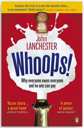 Whoops! - Why everyone owes everyone and no one can pay - Lanchester, John