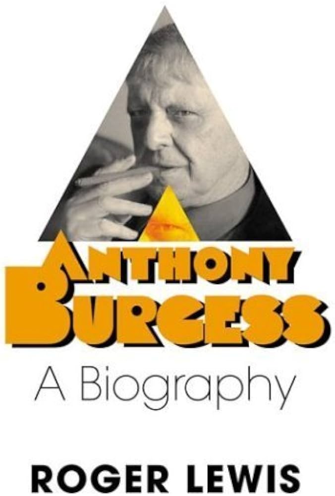 Anthony Burgess - Lewis, Roger