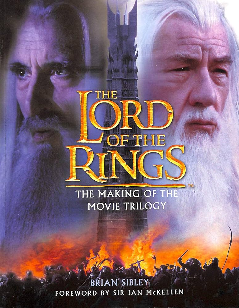 The Lord of the Rings - The Making of the Movie Trilogy - Sibley, Brian