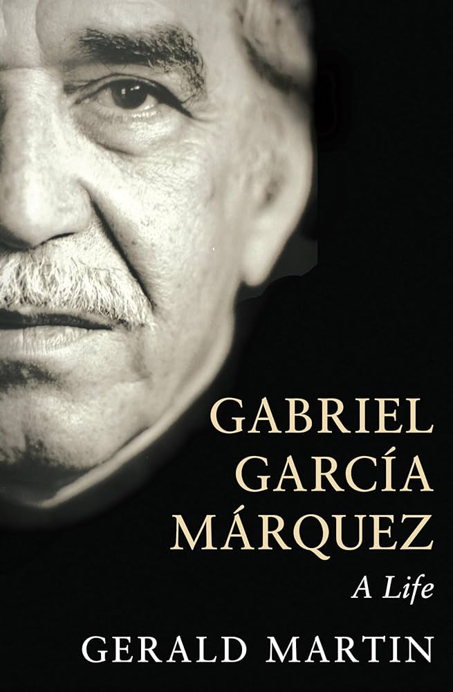 Gabriel Garcia Marquez: A Life - Martin, Gerald