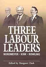 Three Labour Leaders - Nordmeyer Kirk Rowling - Clark, Margaret