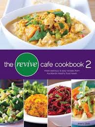 The Revive Cafe Cookbook 2 - More Delicious and Easy Recipes from Auckland's Healthy Food Haven - Dixon, Jeremy