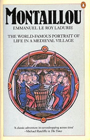 Montaillou - The World-Famous Portrait of Life in a Medieval Village - Cathars and Catholics in a French Village 1294-1324 - Ladurie, Emmanuel Le Roy and Bray, Barbara