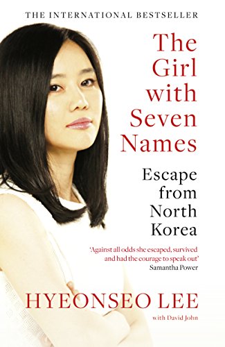 The Girl with Seven Names - Escape from North Korea - Lee, Hyeonseo with John, David