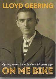 On Me Bike - Cycling Round New Zeland 80 Years Ago - Geering, Lloyd