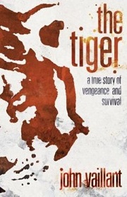 The Tiger - A True Story of Vengeance and Survival