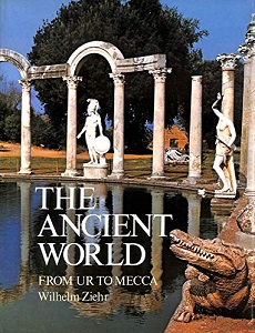 The Ancient World - From Ur to Mecca - Ziehr, Wilhelm