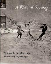 A Way of Seeing - Photographs by Helen Levitt