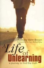 A Life of Unlearning: A Journey to Find the Truth