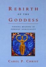 Rebirth of the Goddess, Finding Meaning in Feminist Spirituality