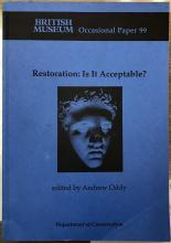 Restoration: Is it Acceptable? (British Museum Occasional Paper 99) - Andrew Oddy (Editor)