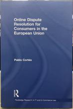 Online Dispute Resolution for Consumers in the European Union (Routledge Research in Information Technology and E-Commerce Law) - Cortes, Pablo