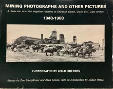 Mining Photographs And Other Pictures, 1948-1968: A Selection from the Negative Archives of Shedden Studio, Glace Bay, Cape Breton (The Nova Scotia series) (The Nova Scotia series) - Shedden, Leslie (Photographer)