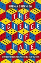 The Science of Fate - Why Your Future is More Predictable than You Think - Critchlow, Hannah