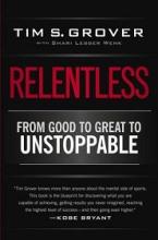Relentless - From Good to Great to Unstoppable - Grover, Tim S