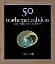 50 Mathematical Ideas You Really Need to Know - Crilly, Tom