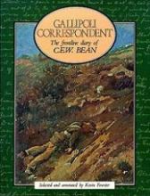 Gallipoli Correspondent - The Frontline Diary of C.E.W. Bean - Fewster, Kevin