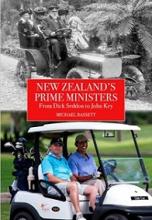 New Zealand's Prime Ministers - From Dick Seddon to John Key - Bassett, Michael