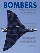 Bombers - An Illustrated History of Bomber Aircraft, their Origins and Evolution - Crosby, Francis