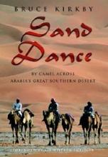 Sand Dance - By Camel Across Arabia's Great Southern Desert - Kirkby, Bruce