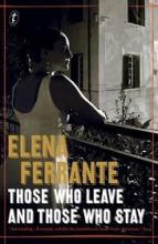 Those Who Leave and Those Who Stay: The Neapolitan Novels, Book Three - Ferrante, Elena