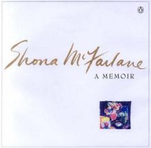 Shona McFarlane: -A Memoir - McFarlane, Shona