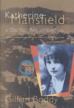 Katherine Mansfield: A 'Do You Remember' Life - Boddy, Gillian