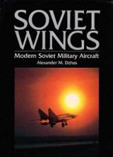 Soviet Wings - Modern Soviet Military Aircraft - Dzhus, Alexander M.