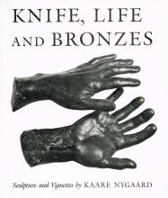 Knife, Life and Bronzes - Sculpture and Vignettes - Nygaard, Kaare
