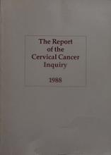 The Report of the Committee of Inquiry into Allegations Concerning the Treatment of Cervical Cancer at National Women's Hospital and into Other Related Matters - Cartwright, Sylvia