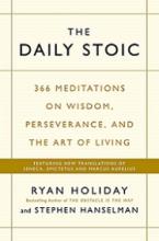The Daily Stoic - 366 Meditations on Wisdom, Perseverence, and the Art of Living - Holiday, Ryan and Hanselman, Stephen