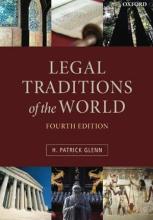Legal Traditions of the World - Sustainable Diversity in Law - Glenn, H Patrick