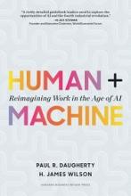 Human + Machine - Reimagining Work in the Age of AI - Daugherty, Paul R. and Wilson, H. James