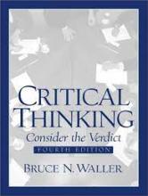 Critical Thinking - Consider the Verdict - 4th ed - Waller, Bruce N.