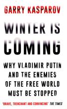Winter is Coming - Why Vladimir Putin and the Enemies of the Free World Must be Stopped - Kasparov, Garry
