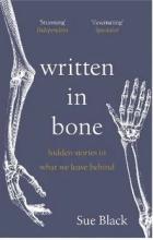 Written in Bone - Hidden Stories in What We Leave Behind - Black, Sue