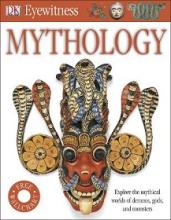 DK Eyewitness Mythology - Explore the Mythical Worlds of Demons, Gods and Monsters - Philip, Neil