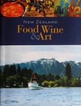 New Zealand Food, Wine and Art - Cook, Jeanette and Baker, Ian