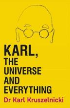 Karl, The Universe and Everything - Kruszelnicki, Karl