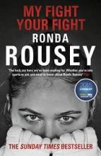 My Fight, Your Fight - Rousey, Ronda